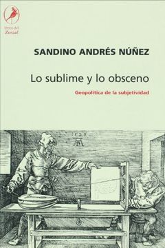 portada Lo Sublime y lo Obsceno. Geopolitica de la Subjetividad (in Spanish)