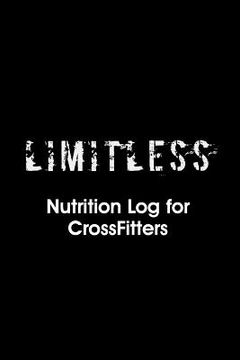 portada Limitless Nutrition Log: Nutrition Log for Crossfitters (en Inglés)