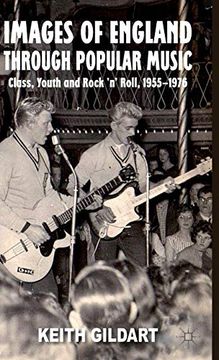 portada Images of England Through Popular Music: Class, Youth and Rock 'n' Roll, 1955-1976 (en Inglés)