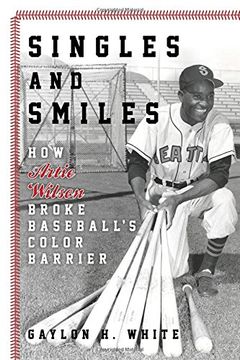 portada Singles and Smiles: How Artie Wilson Broke Baseball's Color Barrier