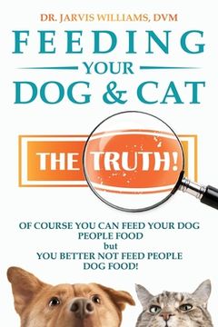 portada Feeding Your Dog and Cat: The Truth!
