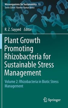 portada Plant Growth Promoting Rhizobacteria for Sustainable Stress Management: Volume 2: Rhizobacteria in Biotic Stress Management (in English)