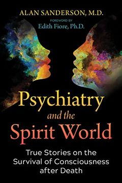 portada Psychiatry and the Spirit World: True Stories on the Survival of Consciousness After Death (en Inglés)