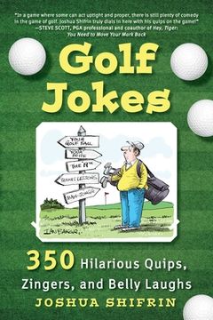 portada Golf Jokes: 350 Hilarious Quips, Zingers, and Belly Laughs (en Inglés)