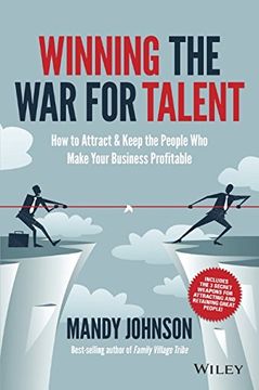 portada Winning The War For Talent: How To Attract And Keep The People To Make The Biggest Difference To Your Bottom Line (en Inglés)