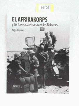 portada EL AFRIKAKORPS Y LAS FUERZAS ALEMANAS EN LOS BALCANES