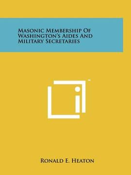 portada masonic membership of washington's aides and military secretaries (en Inglés)