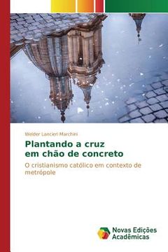 portada Plantando a cruz em chão de concreto (in Portuguese)