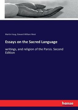 portada Essays on the Sacred Language: writings, and religion of the Parsis. Second Edition (in English)