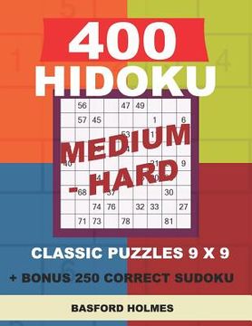portada 400 HIDOKU Medium - Hard classic puzzles 9 x 9 + BONUS 250 correct sudoku: Holmes is a perfectly compiled sudoku book. Medium - hard puzzles levels. F