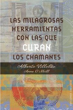 portada Las Milagrosas Herramientas Con Las Que Curan Los Chamanes (in Spanish)