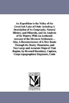 portada an expedition to the valley of the great salt lake of utah: including a description of its geography, natural history, and minerals, and an analysis (en Inglés)