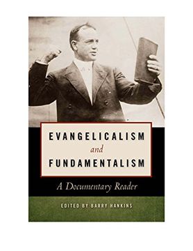 portada Evangelicalism and Fundamentalism: A Documentary Reader (in English)
