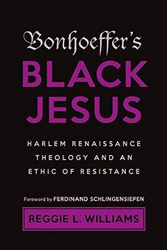 portada Bonhoeffer'S Black Jesus: Harlem Renaissance Theology and an Ethic of Resistance (en Inglés)