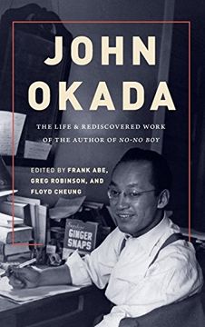 portada John Okada: The Life and Rediscovered Work of the Author of No-No boy (Scott and Laurie oki Series in Asian American Studies) (en Inglés)