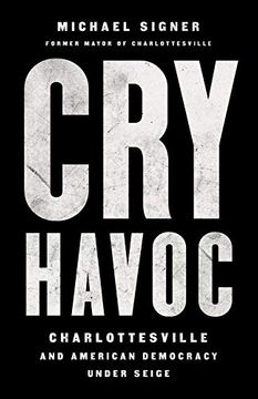 portada Cry Havoc: Charlottesville and American Democracy Under Siege (in English)