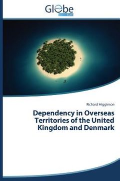 portada Dependency in Overseas Territories of the United Kingdom and Denmark