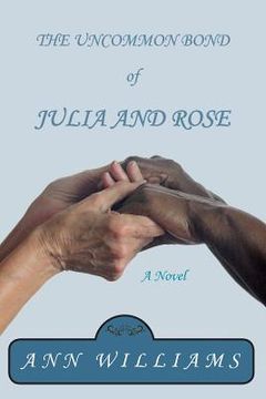 portada The Uncommon Bond of Julia and Rose (en Inglés)