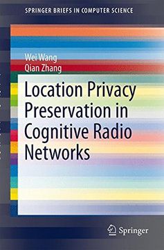 portada Location Privacy Preservation in Cognitive Radio Networks (Springerbriefs in Computer Science) (in English)