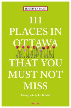 portada 111 Places in Ottawa That you Must not Miss: Travel Guide (111 Places (en Inglés)