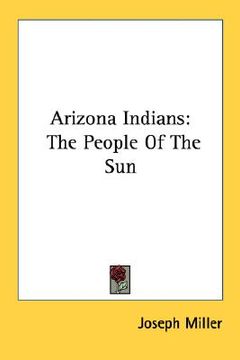 portada arizona indians: the people of the sun (en Inglés)