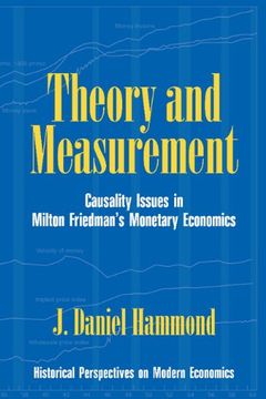 portada Theory and Measurement Hardback: Causality Issues in Milton Friedman's Monetary Economics (Historical Perspectives on Modern Economics) (in English)