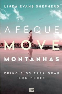 portada A fé que Move Montanhas: Princípios Para Orar com Poder (en Portugués)