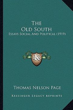 portada the old south: essays social and political (1919) (en Inglés)