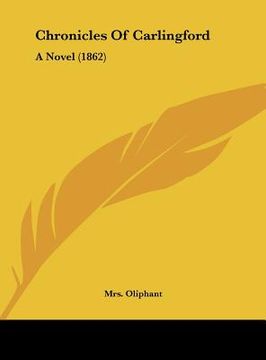 portada chronicles of carlingford: a novel (1862) (en Inglés)