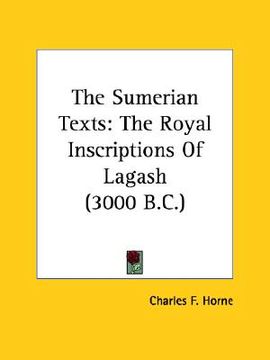 portada the sumerian texts: the royal inscriptions of lagash (3000 b.c.) (en Inglés)