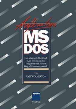 portada Aufbaukurs Ms-DOS: Das Microsoft-Handbuch Zum Professionellen Programmieren Für Den Fortgeschrittenen Anwender (in German)