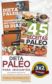 portada Dieta Paleo 3X2: Dieta Paleo Para Iniciantes + 45 Receitas Paleo + Transforme seu Corpo em 30 Dias com a Dieta Paleolitica: Promoção Especial Dieta Paleolítica. 3 Livros Para o Preço de 2 (en Portugués)