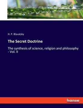 portada The Secret Doctrine: The synthesis of science, religion and philosophy - Vol. II (in English)