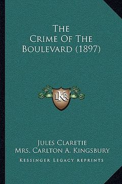 portada the crime of the boulevard (1897) the crime of the boulevard (1897) (en Inglés)
