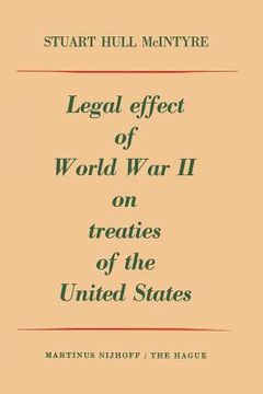 portada Legal Effect of World War II on Treaties of the United States (en Inglés)