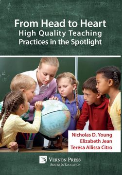 portada From Head to Heart: High Quality Teaching Practices in the Spotlight (Education) (en Inglés)
