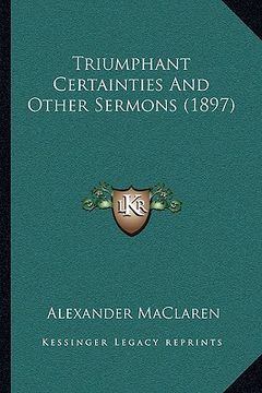 portada triumphant certainties and other sermons (1897)