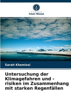 portada Untersuchung der Klimagefahren und -risiken im Zusammenhang mit starken Regenfällen (en Alemán)