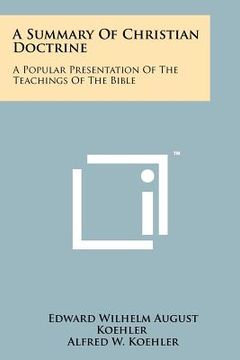 portada a summary of christian doctrine: a popular presentation of the teachings of the bible (en Inglés)