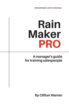 portada Rain Maker Pro: A Manager's Guide for Training Salespeople (en Inglés)