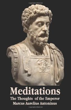 portada Meditations - the Thoughts of the Emperor Marcus Aurelius Antoninus - With Biographical Sketch, Philosophy of, Illustrations, Index and Index of Terms (en Inglés)