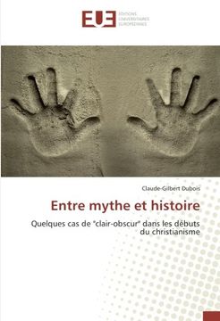 portada Entre mythe et histoire: Quelques cas de "clair-obscur" dans les débuts du christianisme (French Edition)