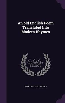 portada An old English Poem Translated Into Modern Rhymes (en Inglés)