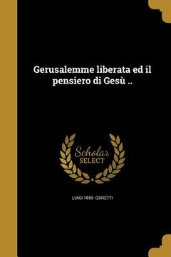 portada Gerusalemme liberata ed il pensiero di Gesù .. (in Italian)