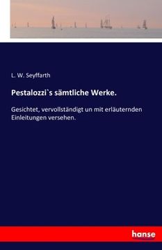 portada Pestalozzi`s sämtliche Werke.: Gesichtet, vervollständigt un mit erläuternden Einleitungen versehen. (German Edition)