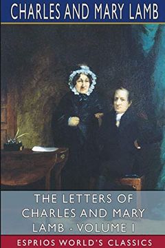 portada The Letters of Charles and Mary Lamb - Volume i (Esprios Classics) (en Inglés)