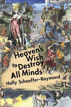 portada Heaven's Wish to Destroy All Minds: A Political Theology (en Inglés)