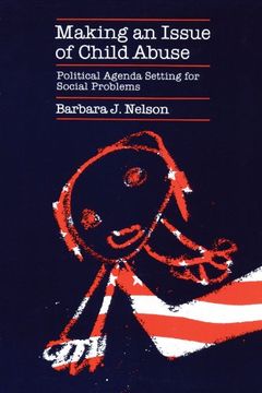portada Making an Issue of Child Abuse: Political Agenda Setting for Social Problems (en Inglés)