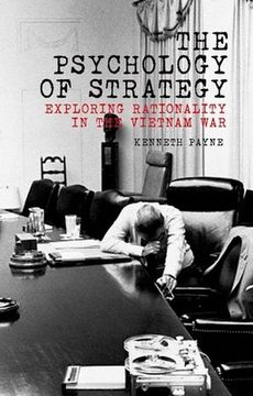 portada The Psychology of Strategy: Exploring Rationality in the Vietnam war (en Inglés)