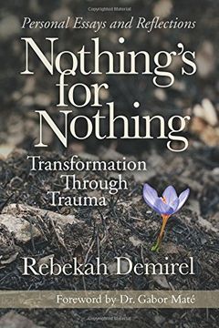 portada Nothing's for Nothing: Transformation through Trauma